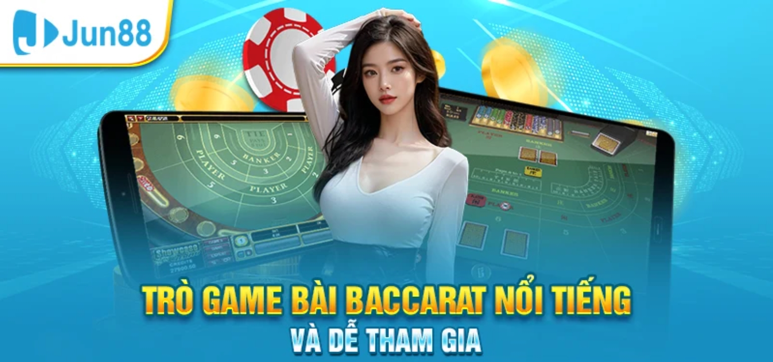 Một số thuật ngữ trong Baccarat Jun88