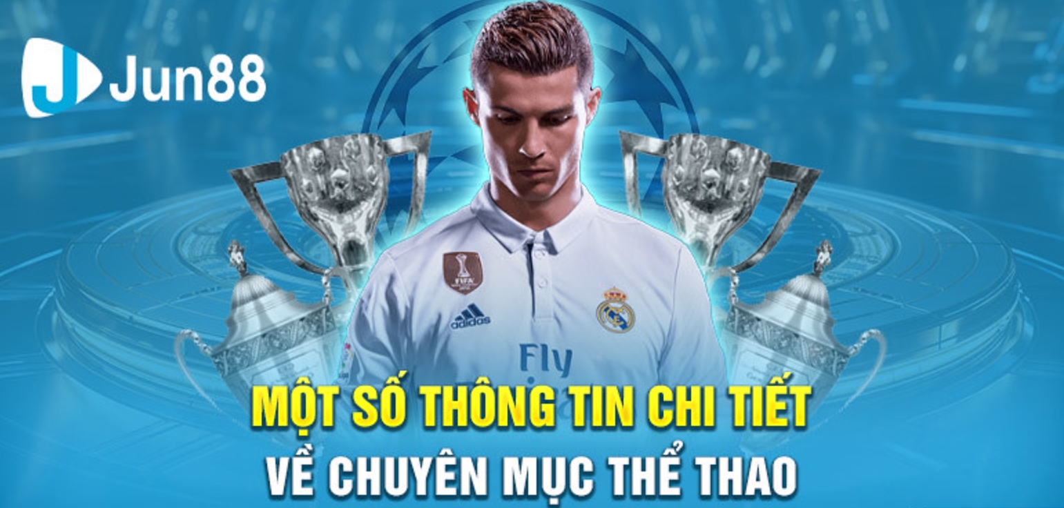 Thể thao Jun88 đang là 1 cái tên được rất nhiều tín đồ cá cược